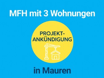 Projektankündigung in Mauren an ruhiger Lage